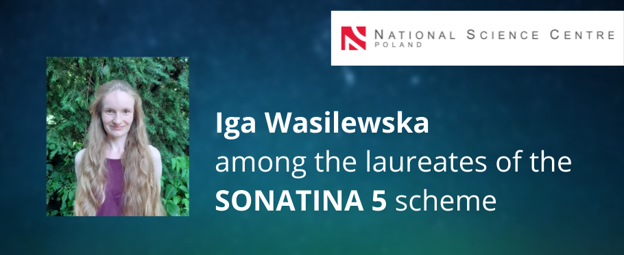 graphic with photo of Iga Wasilewska and text: Iga Wasilewska among the laureates of the SONATINA 5 scheme