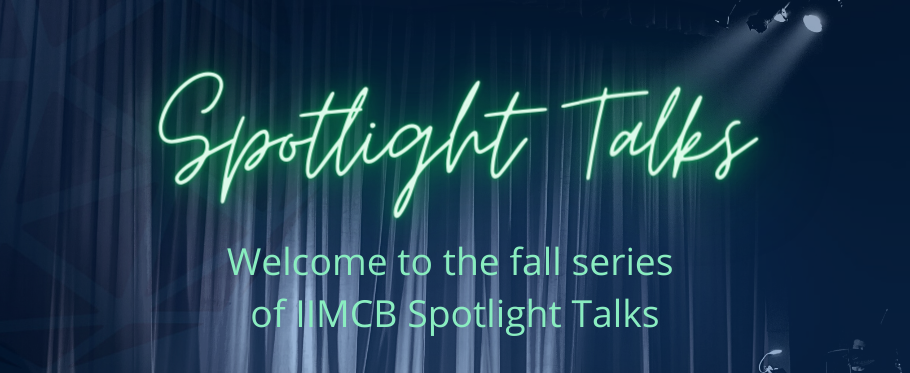 Spotlight Talks logo and text: Welcome to the fall series of IIMCB Spotlight Talks