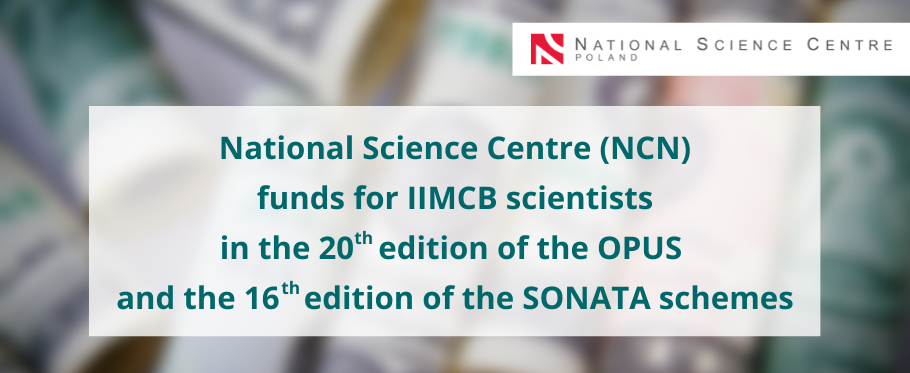 graphic with NCN logo and the text: NCN funds for IIMCB scientists in the 20th edition of the OPUS and the 16th edition of the SONATA schemes